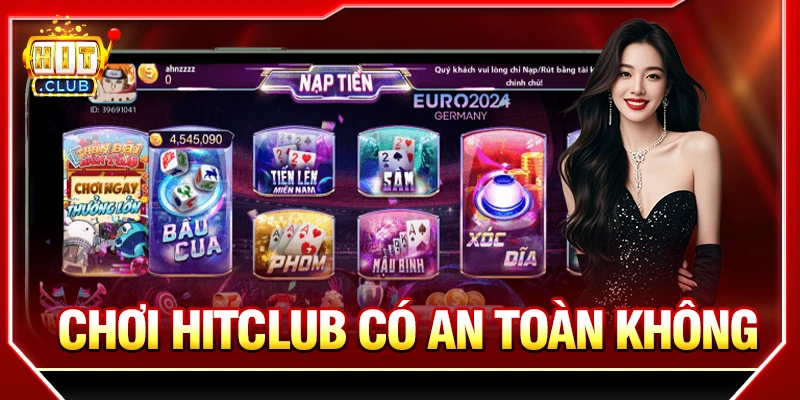 Chơi HITCLUB Có An Toàn Không? Đánh Giá Trải Nghiệm Toàn Diện Chơi Hitclub có an toàn không