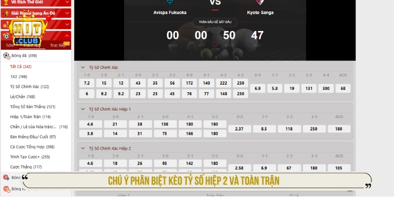 Chú ý phân biệt kèo tỷ số hiệp 2 và toàn trận