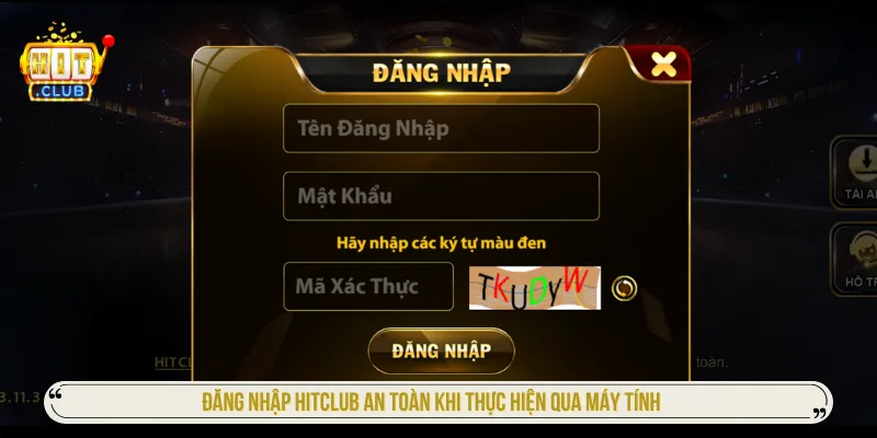 Đăng nhập Hitclub qua máy tính thiết kế quy trình an toàn