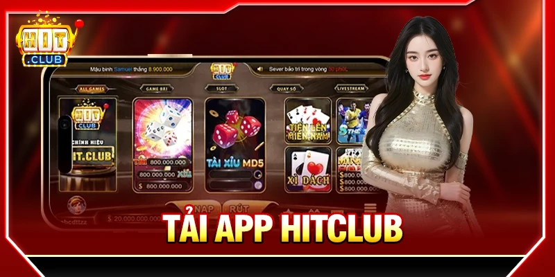 Tải App Hitclub Nhanh Và Chi Tiết Cho Android và IOS Tải app hitclub