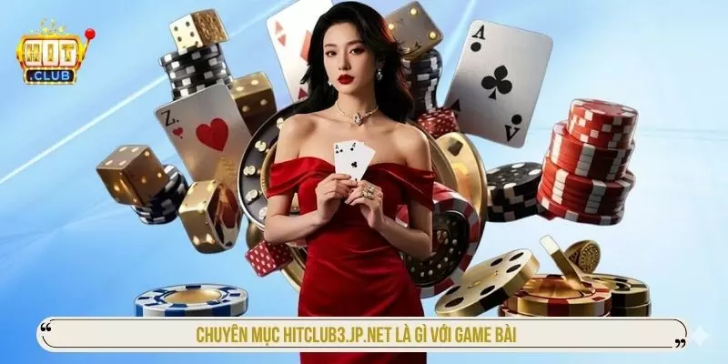 Chuyên mục hitclub là gì với game bài