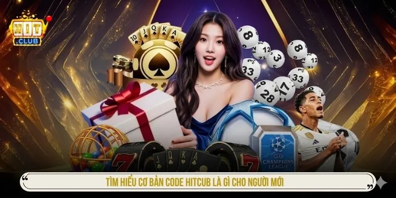 Tìm hiểu cơ bản Code Hitcub là gì cho người mới